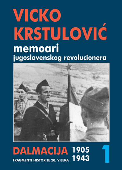 MEMOARI Jugoslavenskog revolucionera Prvi tom