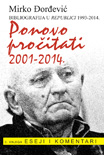 Mirko Đorđević PONOVO PROČITATI 2001-2014. (Bibliografija u Republici 1993-2014)